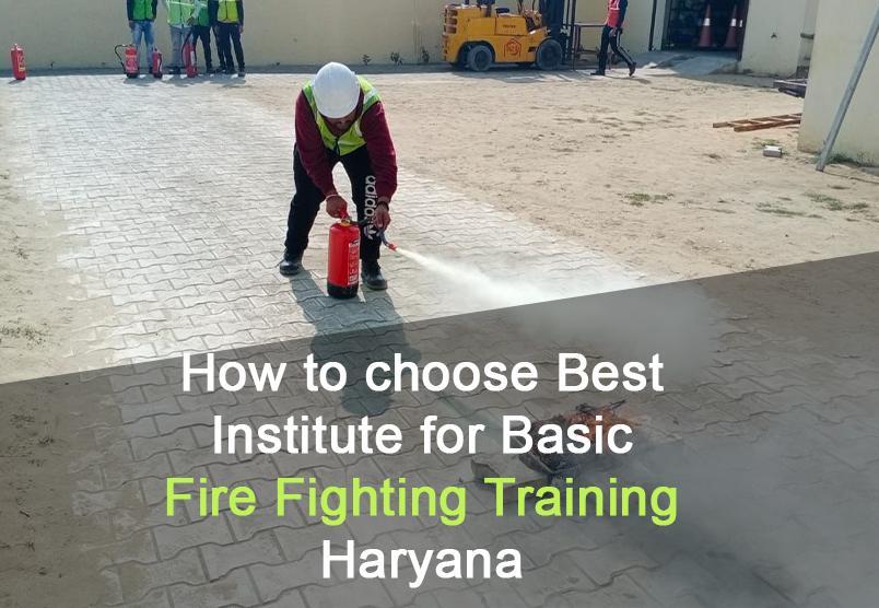 How to choose Best Institute for Basic Fire Fighting Training Haryana